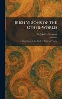 St John D Seymour - Irish Visions of the Other-World, Inbunden