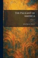 John Spencer Bassett - Pageant of America, Häftad