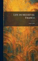 Joan Evans - Life in Medieval France, Inbunden