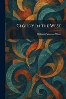 William Patterson White - Cloudy in the West, Häftad