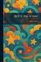 Lilian Turner - Betty, the Scribe, Häftad