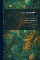 Henry Norris Russell, Raymond Smith Dugan, John Quincy Stewart - Astronomy, Häftad