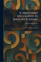 Galvano Della Volpe - Misticismo Speculativo Di Maestro Eckhart, Häftad