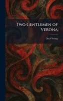 Karl Young - Two Gentlemen of Verona, Inbunden