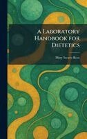 Mary Swartz Rose - Laboratory Handbook for Dietetics, Inbunden
