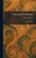 Alexander Nairne - Life Eternal, Inbunden