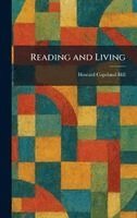 Howard Copeland Hill - Reading and Living, Inbunden