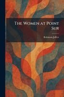 Robinson Jeffers - Women at Point Sur, Häftad