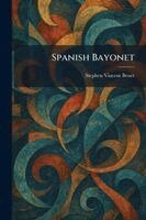 Stephen Vincent Benet - Spanish Bayonet, Häftad