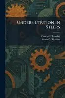 Francis G Benedict, Ernest G Ritzman - Undernutrition in Steers, Häftad. Tillgänglighet: Lägg i varukorg