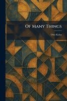 Otto Kahn - Of Many Things, Häftad