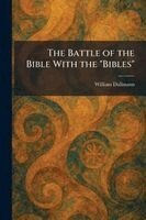 William Dallmann - Battle of the Bible With the "Bibles", Häftad
