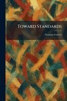 Norman Foerster - Toward Standards, Häftad