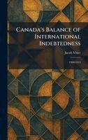 Jacob Viner - Canada's Balance of International Indebtedness, Inbunden