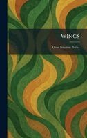 Gene Stratton Porter - Wings, Inbunden