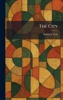 Robert E Park - City, Inbunden