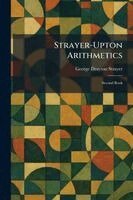 George Drayton Strayer - Strayer-Upton Arithmetics, Häftad