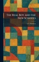 A E Hamilton - Real Boy and the New Schools, Inbunden