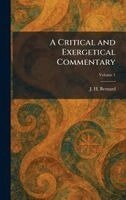 J H Bernard - Critical and Exergetical Commentary, Inbunden