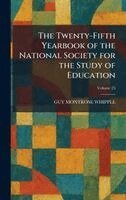 Guy Montrose Whipple - Twenty-Fifth Yearbook of the National Society for the Study of Education, Inbunden