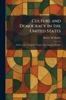 Horace M Kallen - Culture and Democracy in the United States, Häftad