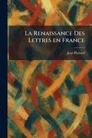 Jean Plattard - Renaissance Des Lettres en France, Häftad