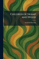 Archibald Rutledge - Children of Swamp and Wood, Häftad