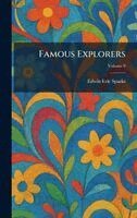 Edwin Erle Sparks - Famous Explorers, Inbunden