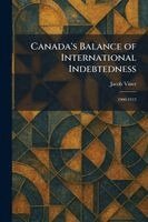 Jacob Viner - Canada's Balance of International Indebtedness, Häftad