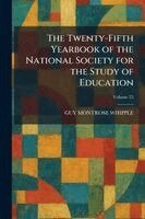 Guy Montrose Whipple - Twenty-Fifth Yearbook of the National Society for the Study of Education, Häftad
