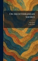Eden Paul, Cedar Paul - On Mediterranean Shores, Inbunden