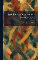 Olive Beaupre Miller - Latch Key of My BookHouse, Inbunden