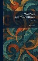 Pierre Loti - Madame Chrysantheme, Inbunden