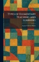 Samuel Chester Parker - Types of Elementary Teaching and Learning, Inbunden