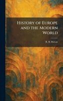 R B Mowat - History of Europe and the Modern World, Inbunden