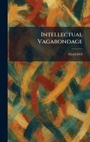 Floyd Dell - Intellectual Vagabondage, Inbunden