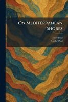 Eden Paul, Cedar Paul - On Mediterranean Shores, Häftad