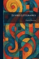 Eugene Delacroix - Euvres Litteraires, Häftad
