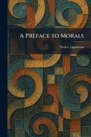 Walter Lippmann - Preface to Morals, Häftad
