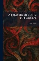 Frank Shay - Treasury of Plans for Women, Inbunden