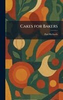 Paul Richards - Cakes for Bakers, Inbunden