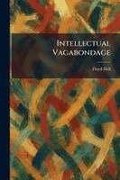 Floyd Dell - Intellectual Vagabondage, Häftad