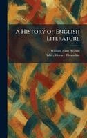 William Allan Neilson, Ashley Horace Thorndike - History of English Literature, Inbunden