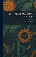 Alexander Gray - Electrical Machine Design, Inbunden
