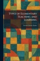 Samuel Chester Parker - Types of Elementary Teaching and Learning, Häftad