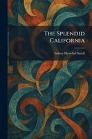 Sidney Herschel Small - Splendid California, Häftad
