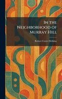 Robert Cortes Holliday - In the Neighborhood of Murray Hill, Inbunden