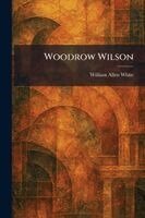 William Allen White - Woodrow Wilson, Häftad