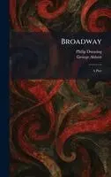 Philip Dunning, George Abbott - Broadway, Inbunden. Tillgänglighet: Lägg i varukorg
