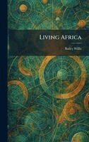 Bailey Willis - Living Africa, Inbunden